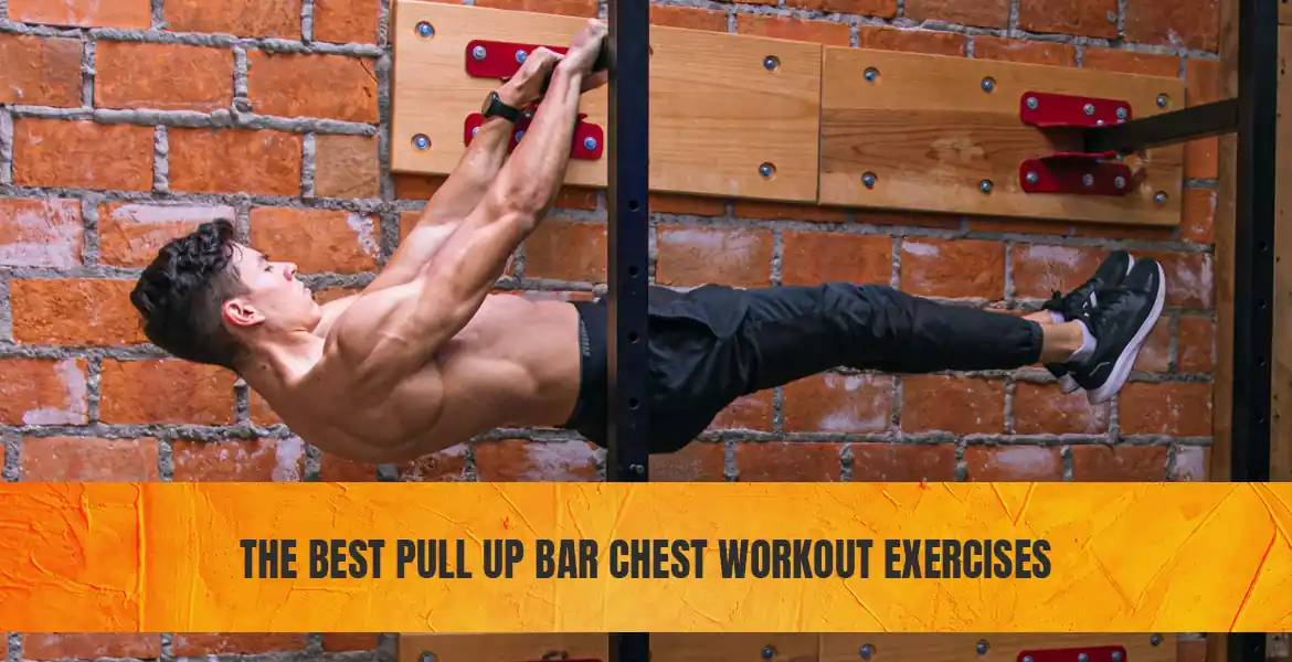 Best Pull Up Bar Chest Workout Exercises
