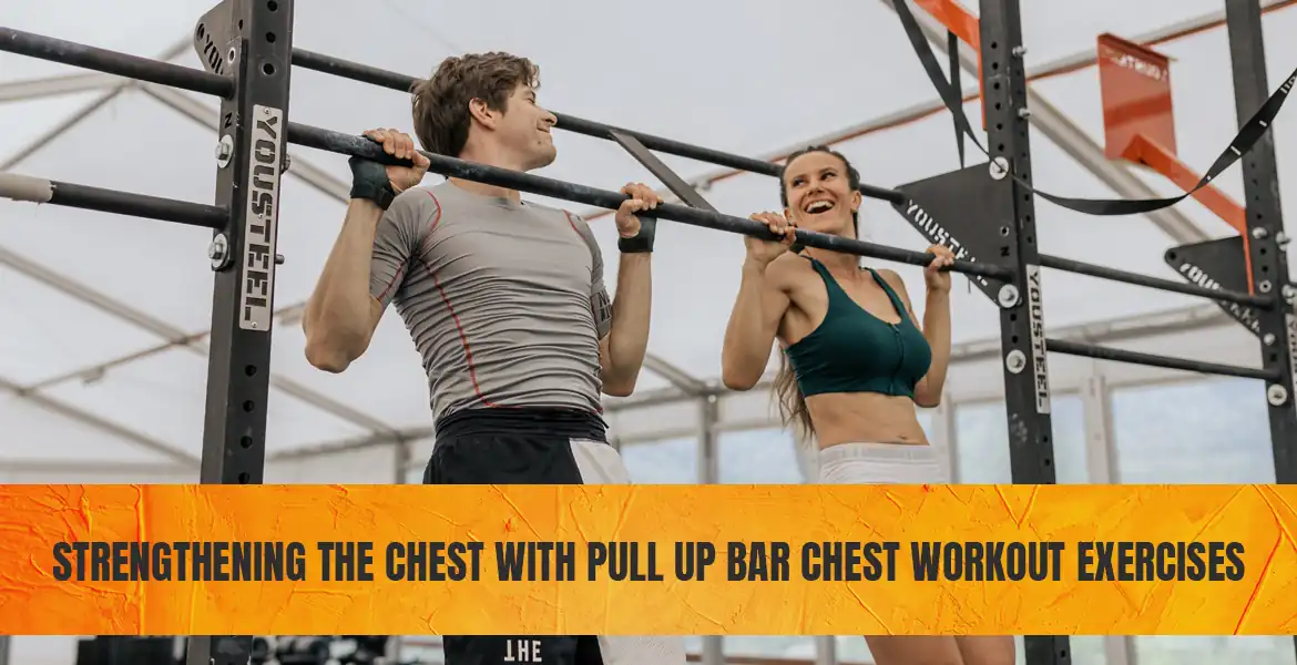 Pull Up Bar Chest Workout Exercises
